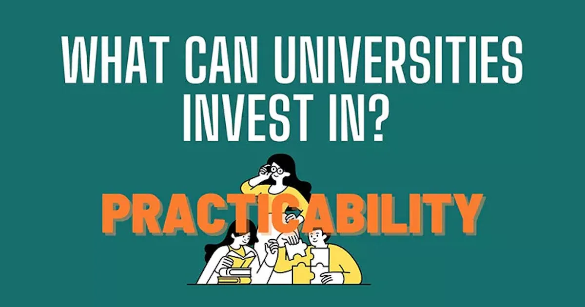Illustration with text: What can universities invest in? Practicability
