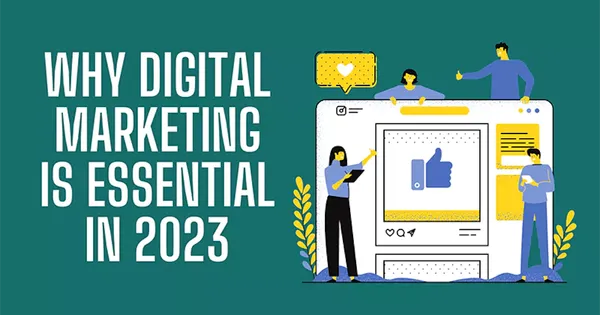 illustration with people looking at interface with text: why digital marketing is essential in 2023
